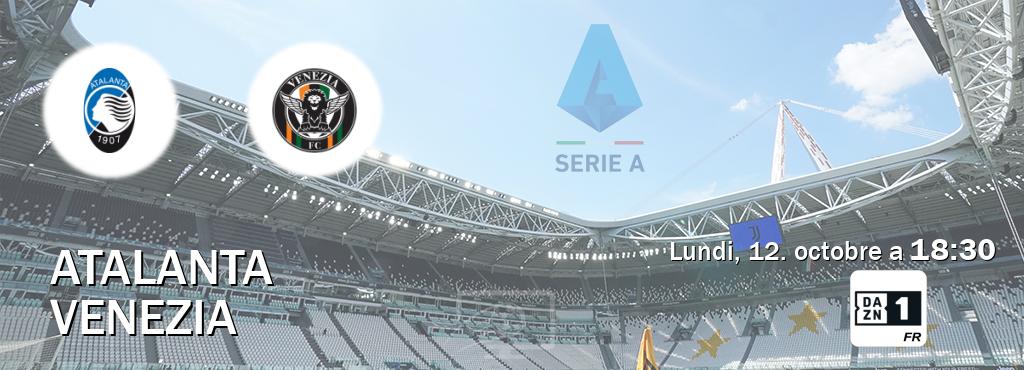Match entre Atalanta et Venezia en direct à la DAZN 1 (lundi, 12. octobre a  18:30).