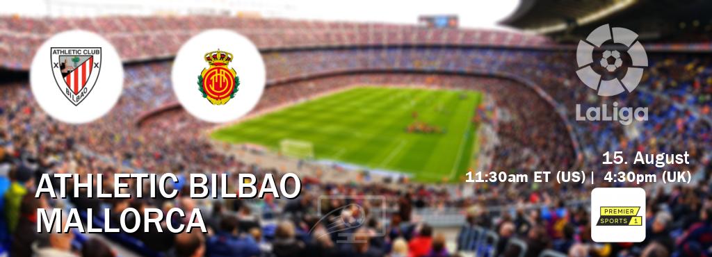 You can watch game live between Athletic Bilbao and Mallorca on Premier Sports.
