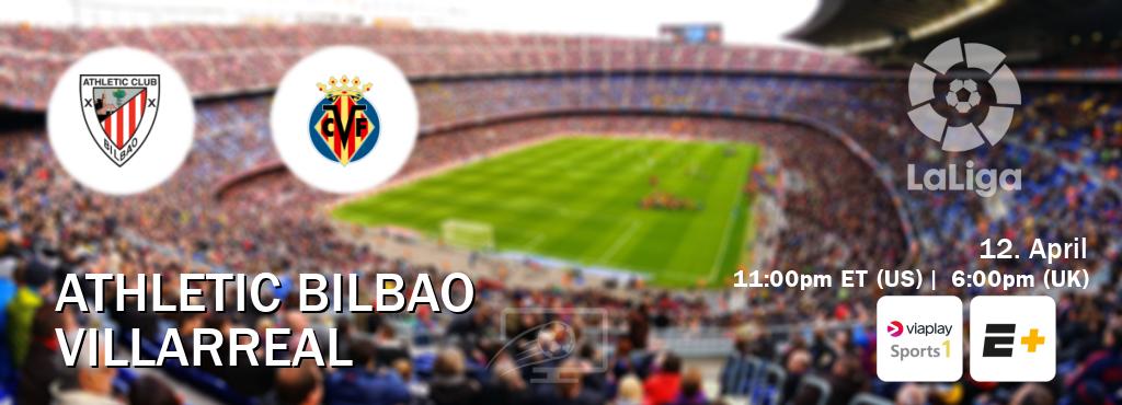 You can watch game live between Athletic Bilbao and Villarreal on Viaplay Sports 1(UK) and ESPN+(US).
