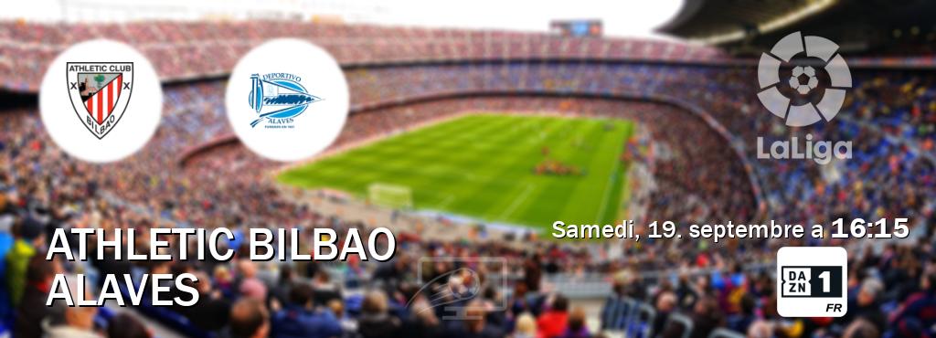 Match entre Athletic Bilbao et Alaves en direct à la DAZN 1 (samedi, 19. septembre a  16:15).