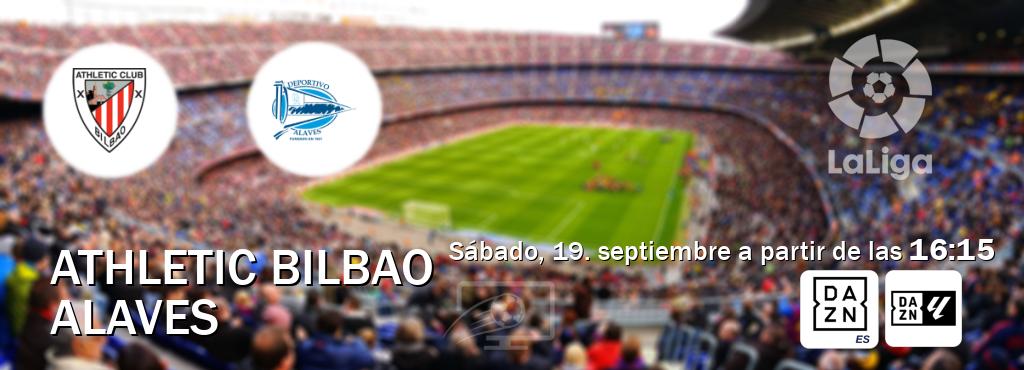 El partido entre Athletic Bilbao y Alaves será retransmitido por DAZN España y DAZN Laliga (sábado, 19. septiembre a partir de las  16:15).