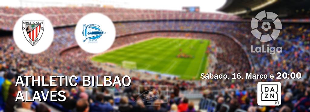 Jogo entre Athletic Bilbao e Alaves tem emissão DAZN (Sábado, 16. Março e  20:00).