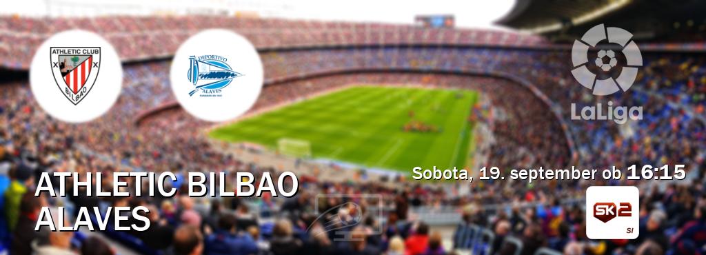 Athletic Bilbao in Alaves v živo na Sportklub 2. Prenos tekme bo v sobota, 19. september ob 16:15 Athletic Bilbao in Alaves v živo na Sportklub 2. Prenos tekme bo v sobota, 19. september ob 16:15