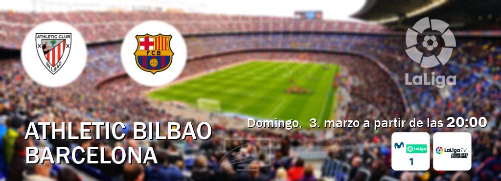 El partido entre Athletic Bilbao y Barcelona será retransmitido por M. LaLiga 1 y La Liga TV Bar M1 (domingo,  3. marzo a partir de las  20:00).
