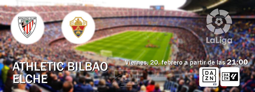 El partido entre Athletic Bilbao y Elche será retransmitido por DAZN España y DAZN Laliga (viernes, 20. febrero a partir de las  21:00).
