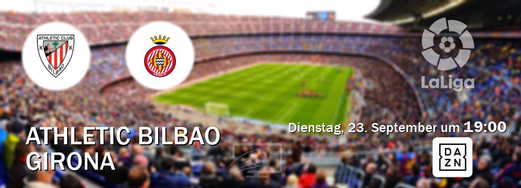 Das Spiel zwischen Athletic Bilbao und Girona wird am Dienstag, 23. September um  19:00, live vom DAZN übertragen.