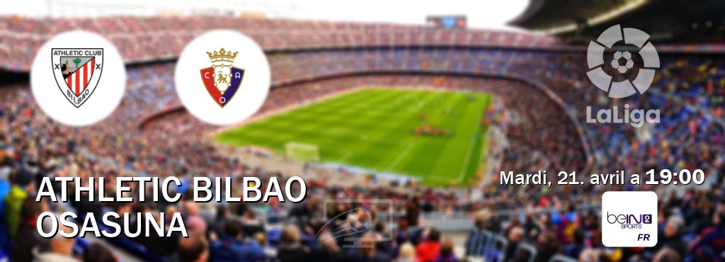 Match entre Athletic Bilbao et Osasuna en direct à la beIN Sports 2 (mardi, 21. avril a  19:00).