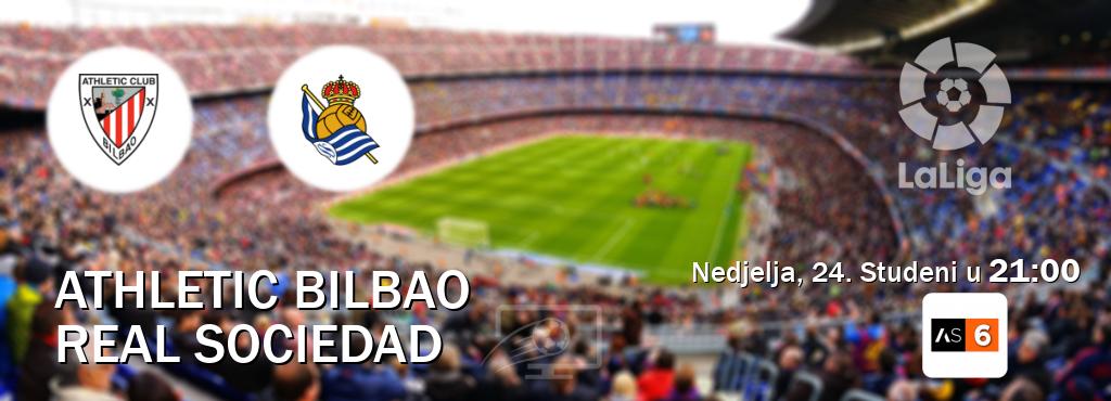 Izravni prijenos utakmice Athletic Bilbao i Real Sociedad pratite uživo na Arena Sport 6 (Nedjelja, 24. Studeni u  21:00).