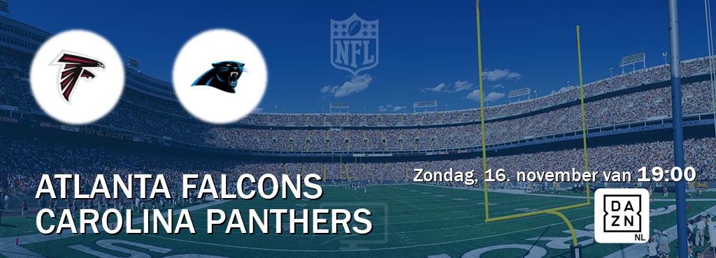 Wedstrijd tussen Atlanta Falcons en Carolina Panthers live op tv bij DAZN (zondag, 16. november van 19:00). Wedstrijd tussen Atlanta Falcons en Carolina Panthers live op tv bij DAZN (zondag, 16. november van 19:00).
