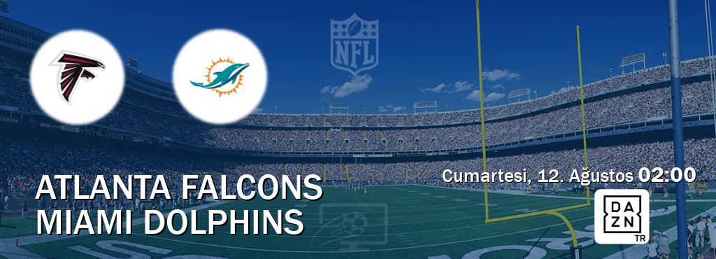 Karşılaşma Atlanta Falcons - Miami Dolphins DAZN'den canlı yayınlanacak (Cumartesi, 12. Ağustos  02:00).