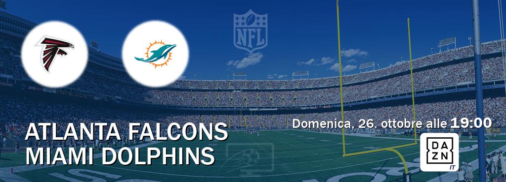 Il match Atlanta Falcons - Miami Dolphins sarà trasmesso in diretta TV su DAZN Italia (ore 19:00)