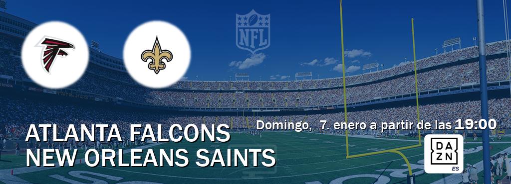 El partido entre Atlanta Falcons y New Orleans Saints será retransmitido por DAZN España (domingo,  7. enero a partir de las  19:00).