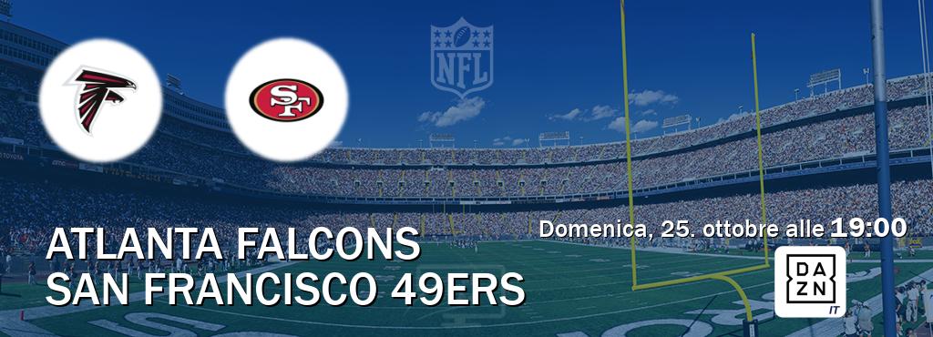 Il match Atlanta Falcons - San Francisco 49ers sarà trasmesso in diretta TV su DAZN Italia (ore 19:00)