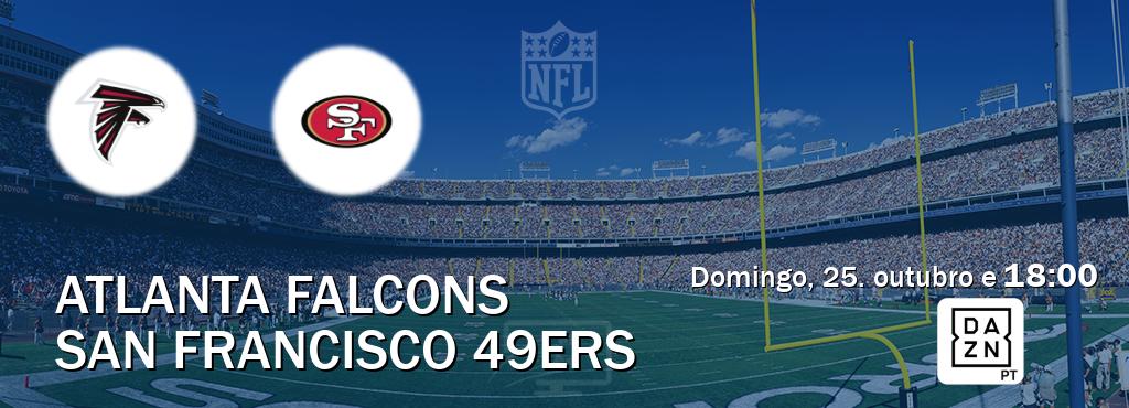 Jogo entre Atlanta Falcons e San Francisco 49ers tem emissão DAZN (domingo, 25. outubro e  18:00).