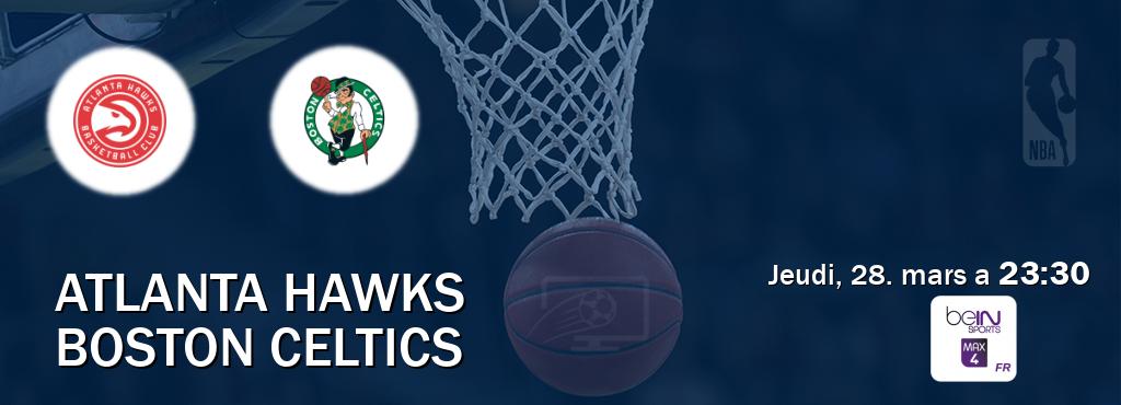 Match entre Atlanta Hawks et Boston Celtics en direct à la beIN Sports 4 Max (jeudi, 28. mars a  23:30).