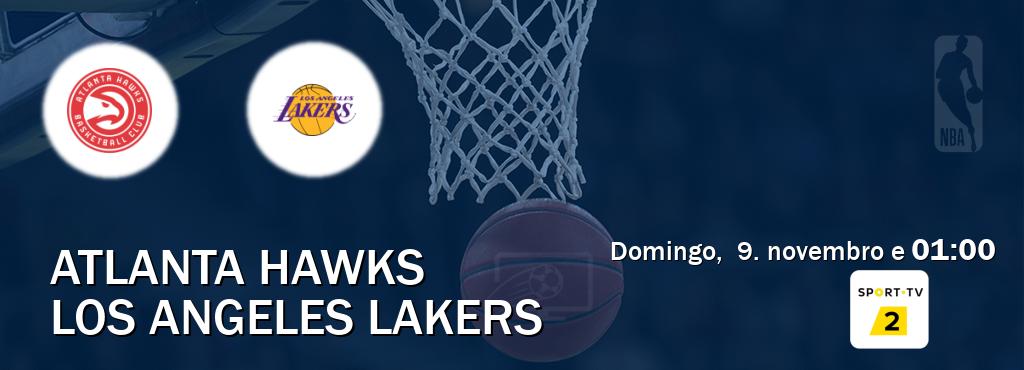 Jogo entre Atlanta Hawks e Los Angeles Lakers tem emissão Sport TV 2 (domingo, 9. novembro e 01:00). Jogo entre Atlanta Hawks e Los Angeles Lakers tem emissão Sport TV 2 (domingo, 9. novembro e 01:00).