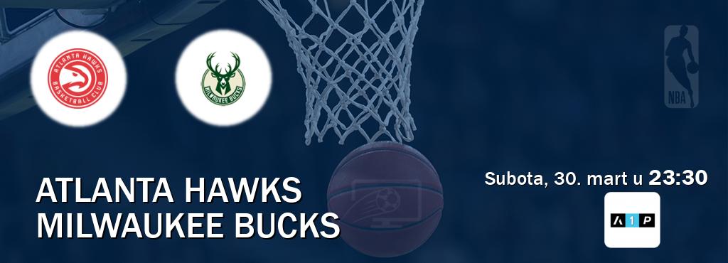 Izravni prijenos utakmice Atlanta Hawks i Milwaukee Bucks pratite uživo na Arena Premium 1 (subota, 30. mart u  23:30).