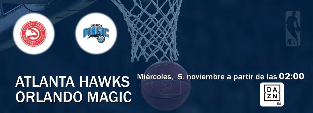 El partido entre Atlanta Hawks y Orlando Magic será retransmitido por DAZN España (miércoles, 5. noviembre a partir de las 02:00). El partido entre Atlanta Hawks y Orlando Magic será retransmitido por DAZN España (miércoles, 5. noviembre a partir de las 02:00).