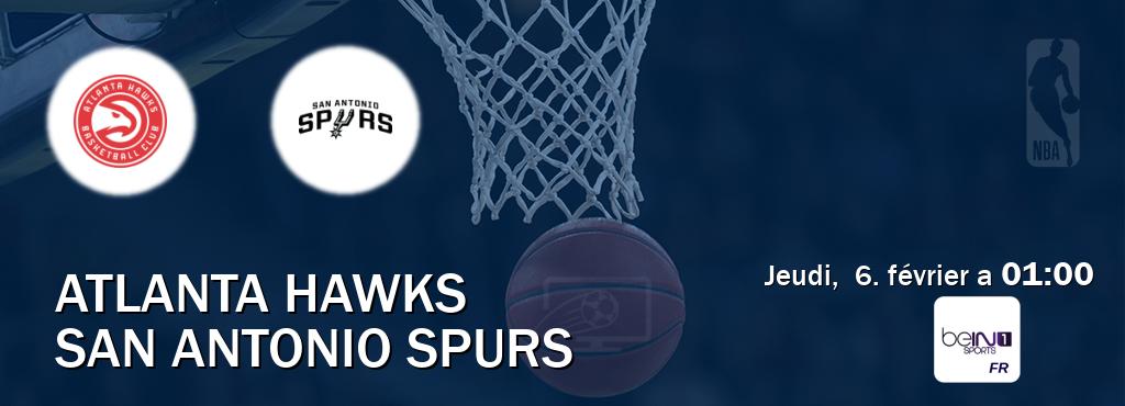 Match entre Atlanta Hawks et San Antonio Spurs en direct à la beIN Sports 1 (jeudi,  6. février a  01:00).