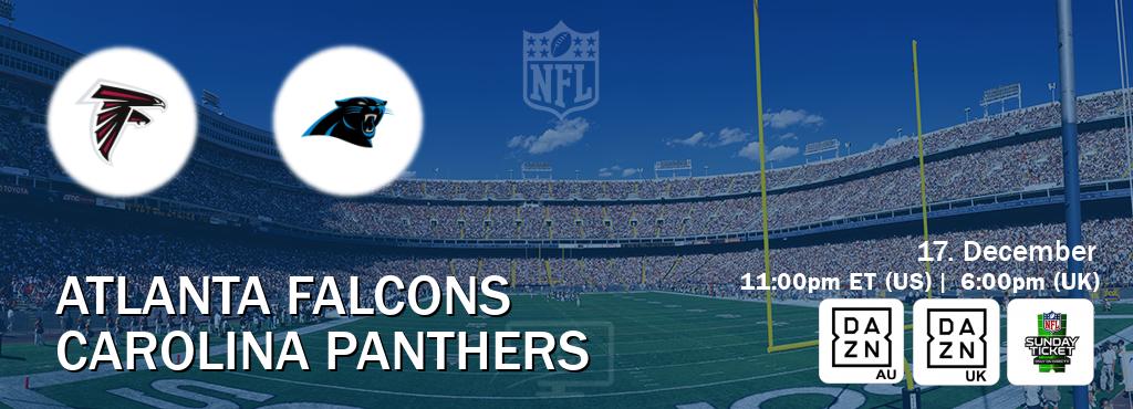 You can watch game live between Atlanta Falcons and Carolina Panthers on DAZN(AU), DAZN UK(UK), NFL Sunday Ticket(US).