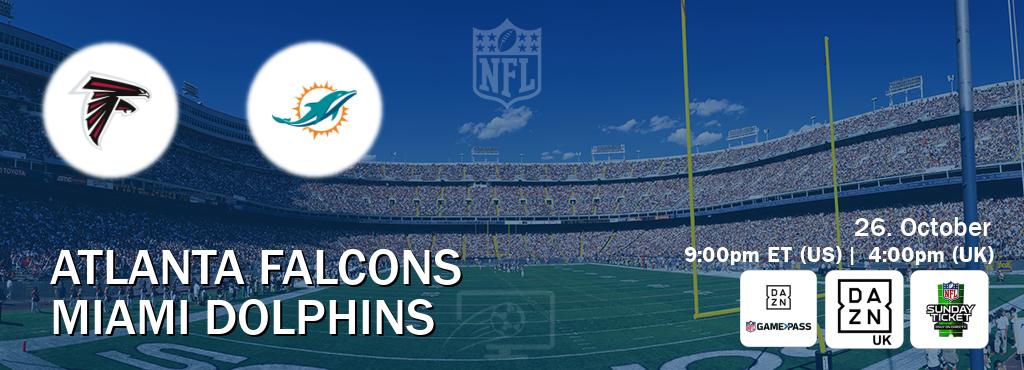 You can watch game live between Atlanta Falcons and Miami Dolphins on DAZN NFL Game Pass, DAZN UK(UK), NFL Sunday Ticket(US).