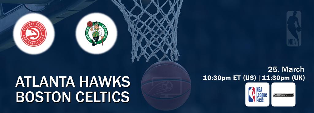 You can watch game live between Atlanta Hawks and Boston Celtics on NBA League Pass and AFN Sports(US).