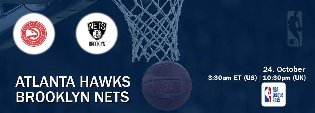 You can watch game live between Atlanta Hawks and Brooklyn Nets on NBA League Pass.