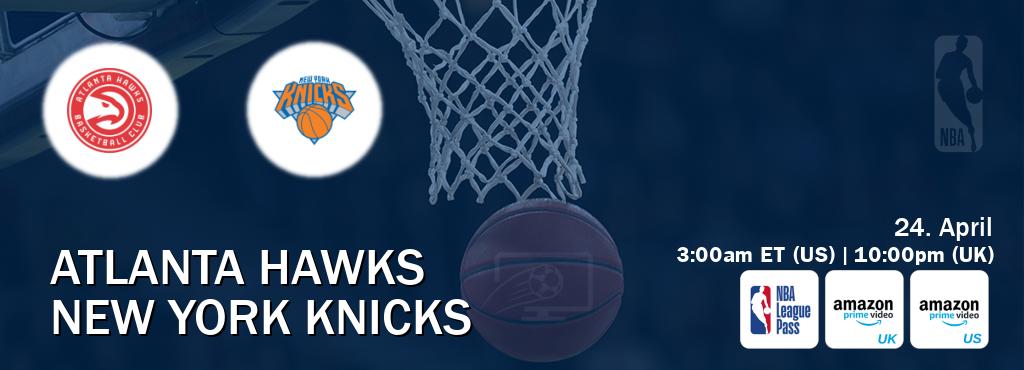 You can watch game live between Atlanta Hawks and New York Knicks on NBA League Pass, Amazon Prime Video UK(UK), Amazon Prime US(US).