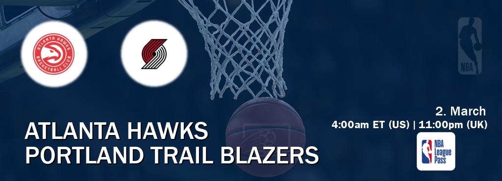 You can watch game live between Atlanta Hawks and Portland Trail Blazers on NBA League Pass.