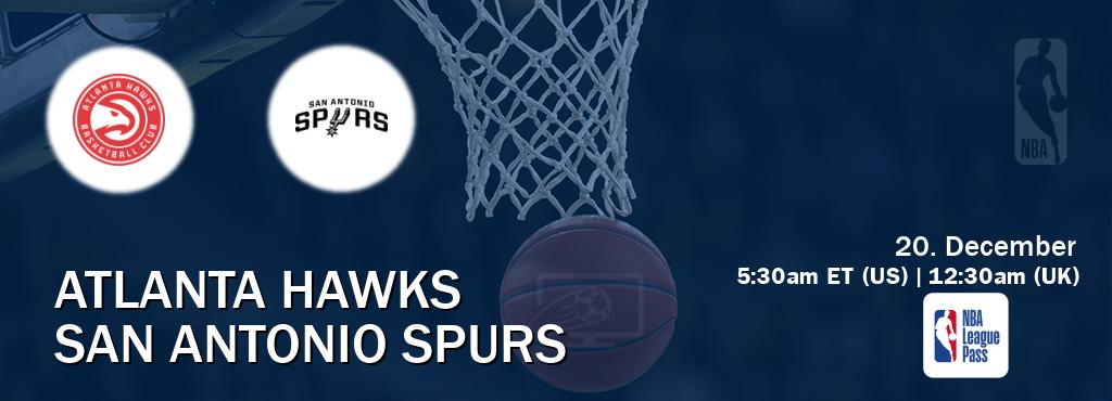 You can watch game live between Atlanta Hawks and San Antonio Spurs on NBA League Pass.