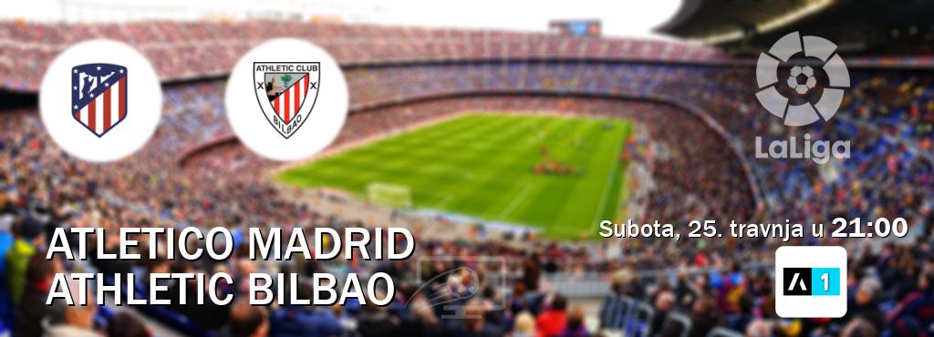 Izravni prijenos utakmice Atletico Madrid i Athletic Bilbao pratite uživo na Arena Sport 1 (subota, 25. travnja u  21:00).
