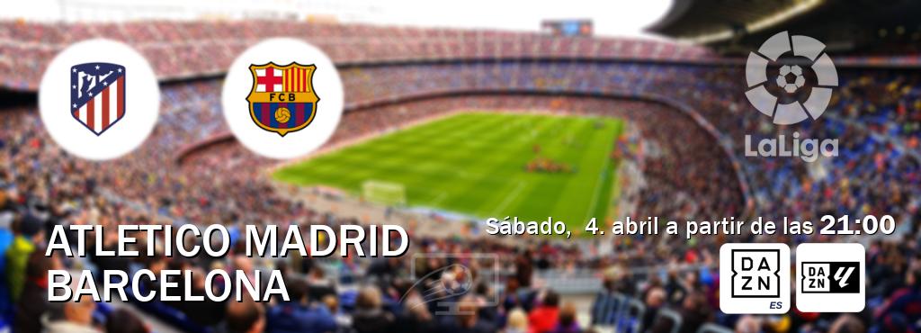 El partido entre Atletico Madrid y Barcelona será retransmitido por DAZN España y DAZN Laliga (sábado,  4. abril a partir de las  21:00).