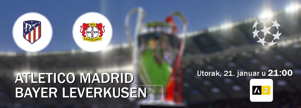 Izravni prijenos utakmice Atletico Madrid i Bayer Leverkusen pratite uživo na Arena Sport 3 (utorak, 21. januar u  21:00).