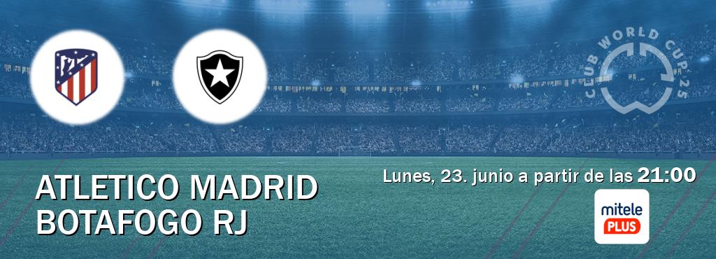 El partido entre Atletico Madrid y Botafogo RJ será retransmitido por Mitele PLUS (lunes, 23. junio a partir de las 21:00). El partido entre Atletico Madrid y Botafogo RJ será retransmitido por Mitele PLUS (lunes, 23. junio a partir de las 21:00).