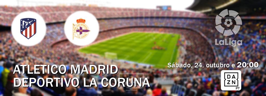 Jogo entre Atletico Madrid e Deportivo La Coruna tem emissão DAZN (sábado, 24. outubro e  20:00).