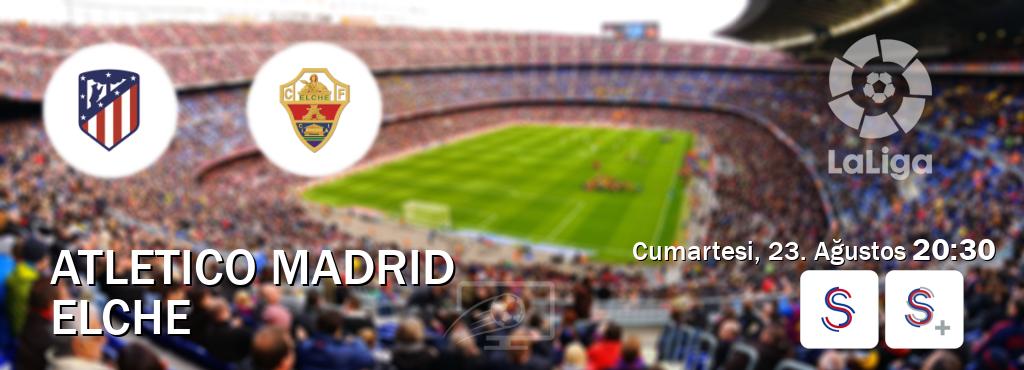 Karşılaşma Atletico Madrid - Elche S Sport ve S Sport +'den canlı yayınlanacak (Cumartesi, 23. Ağustos 20:30). Karşılaşma Atletico Madrid - Elche S Sport ve S Sport +'den canlı yayınlanacak (Cumartesi, 23. Ağustos 20:30).