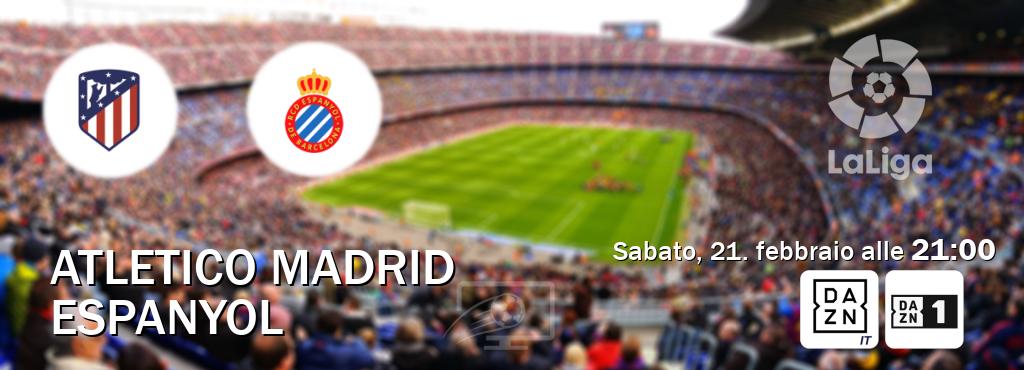 Il match Atletico Madrid - Espanyol sarà trasmesso in diretta TV su DAZN Italia e Zona DAZN (ore 21:00)