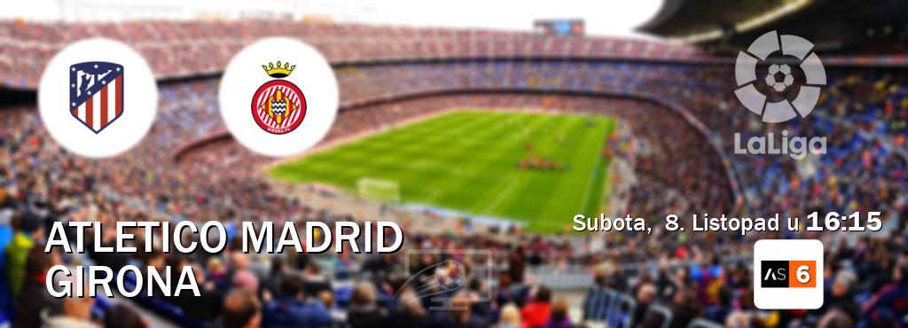 Izravni prijenos utakmice Atletico Madrid i Girona pratite uživo na Arena Sport 6 (Subota,  8. Listopad u  16:15).