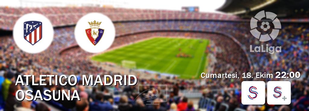 Karşılaşma Atletico Madrid - Osasuna S Sport ve S Sport +'den canlı yayınlanacak (Cumartesi, 18. Ekim 22:00). Karşılaşma Atletico Madrid - Osasuna S Sport ve S Sport +'den canlı yayınlanacak (Cumartesi, 18. Ekim 22:00).