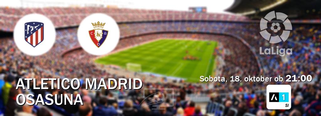 Ne zamudi prenosa tekme Atletico Madrid - Osasuna v živo na Arena Sport 1. Ne zamudi prenosa tekme Atletico Madrid - Osasuna v živo na Arena Sport 1.