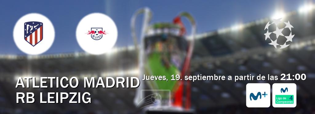 El partido entre Atletico Madrid y RB Leipzig será retransmitido por Movistar Liga de Campeones  y Movistar Liga de Campeones 4 (jueves, 19. septiembre a partir de las  21:00).