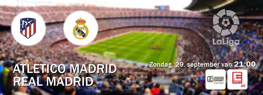 Wedstrijd tussen Atletico Madrid en Real Madrid live op tv bij Ziggo Sport, Eleven Sports 1 (zondag, 29. september van  21:00).