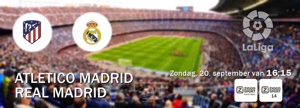Wedstrijd tussen Atletico Madrid en Real Madrid live op tv bij Ziggo Sport, Ziggo Sport 14 (zondag, 20. september van 16:15). Wedstrijd tussen Atletico Madrid en Real Madrid live op tv bij Ziggo Sport, Ziggo Sport 14 (zondag, 20. september van 16:15).