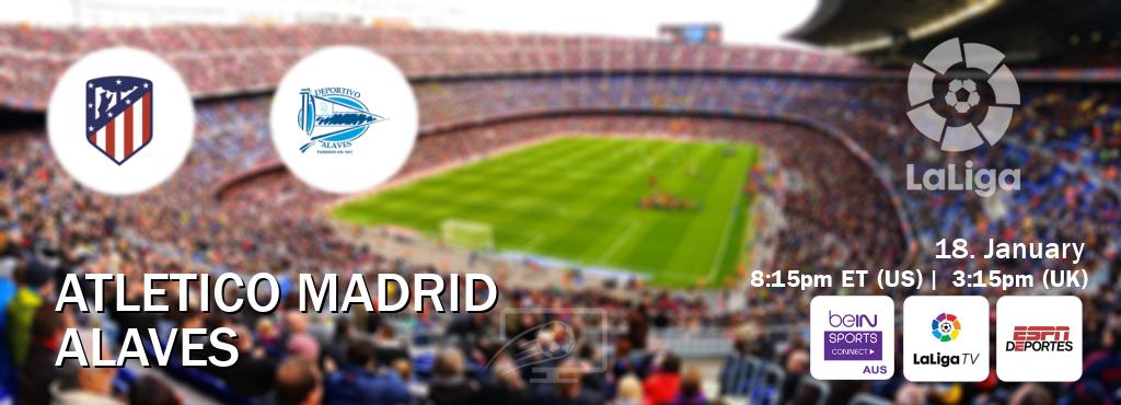 You can watch game live between Atletico Madrid and Alaves on beIN Sports Connect(AU), LaLiga TV(UK), ESPN Deportes(US).