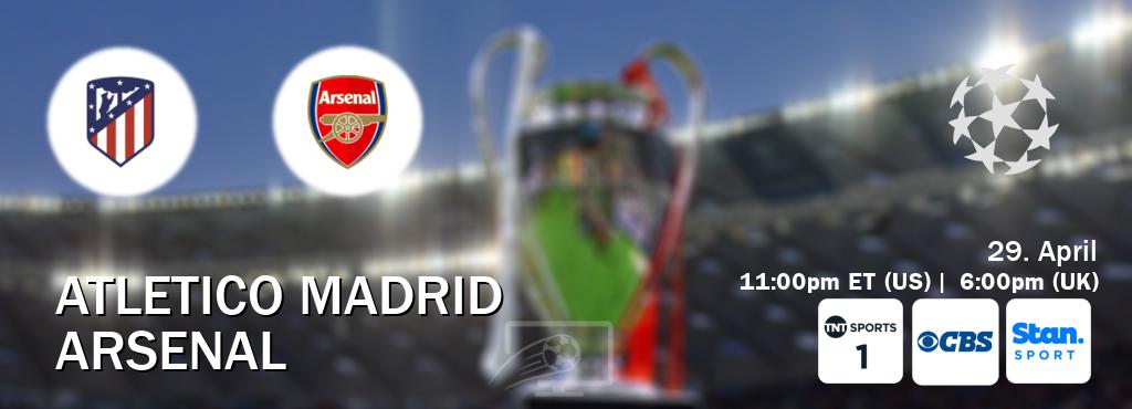 You can watch game live between Atletico Madrid and Arsenal on TNT Sports 1(UK), CBS(US), Stan Sport(AU).