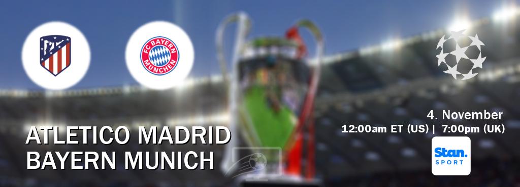 You can watch game live between Atletico Madrid and Bayern Munich on Stan Sport(AU).