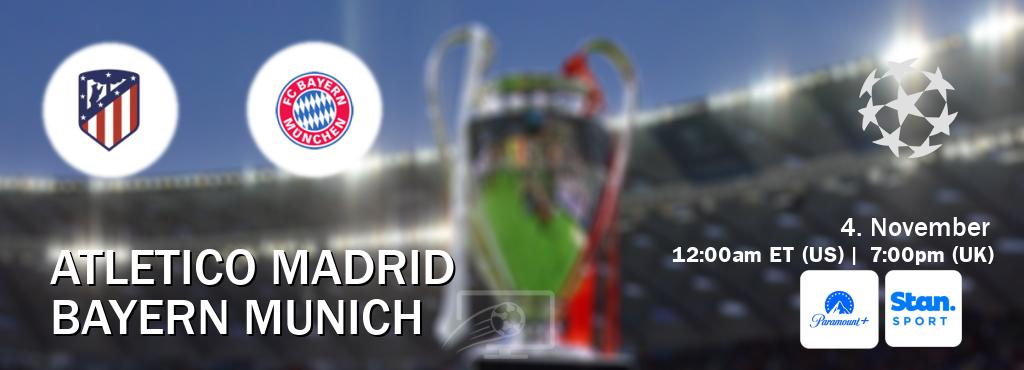 You can watch game live between Atletico Madrid and Bayern Munich on Paramount+(US) and Stan Sport(AU).