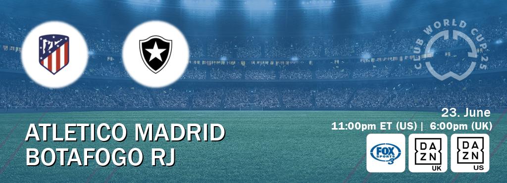 You can watch game live between Atletico Madrid and Botafogo RJ on Fox Sports 3(AU), DAZN UK(UK), DAZN(US). You can watch game live between Atletico Madrid and Botafogo RJ on Fox Sports 3(AU), DAZN UK(UK), DAZN(US).