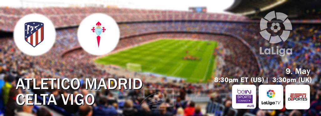 You can watch game live between Atletico Madrid and Celta Vigo on beIN Sports Connect(AU), LaLiga TV(UK), ESPN Deportes(US). You can watch game live between Atletico Madrid and Celta Vigo on beIN Sports Connect(AU), LaLiga TV(UK), ESPN Deportes(US).
