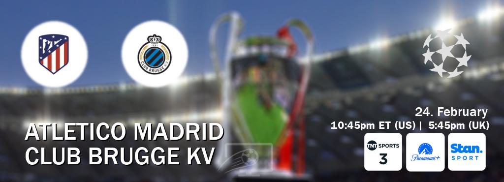You can watch game live between Atletico Madrid and Club Brugge KV on TNT Sports 3(UK), Paramount+(US), Stan Sport(AU).